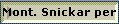 Mont. Snickar per