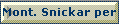 Mont. Snickar per